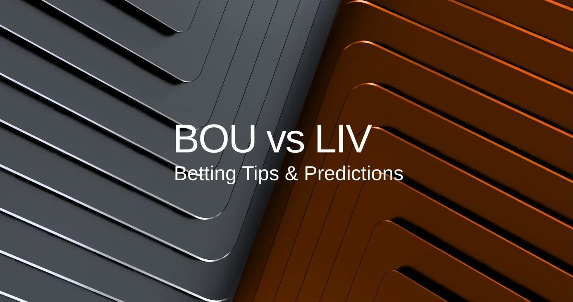Graphic displaying BOU vs LIV betting tips and predictions