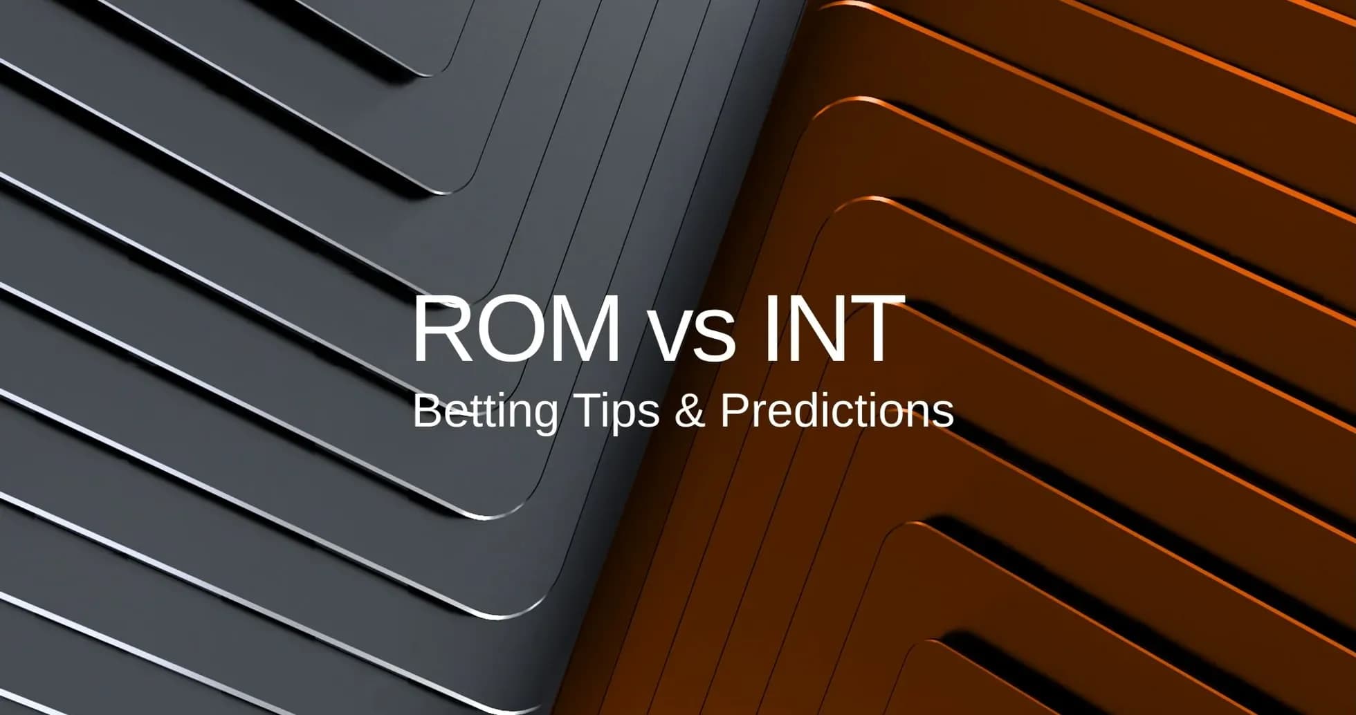 Graphic showing ROM vs INT betting tips and predictions
