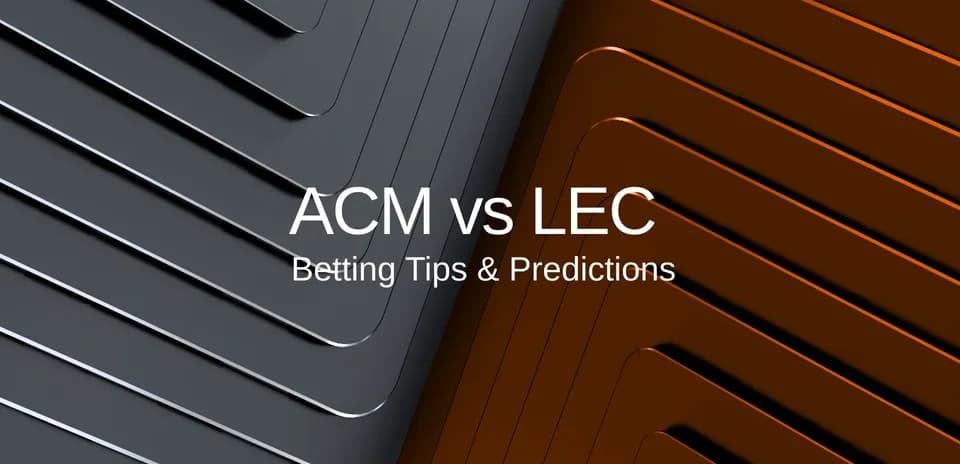 Graphic displaying ACM vs LEC betting tips and predictions