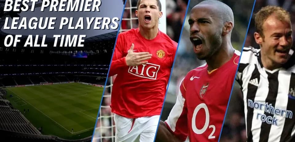 Top 10 Greatest Premier League Players Ever Ranked