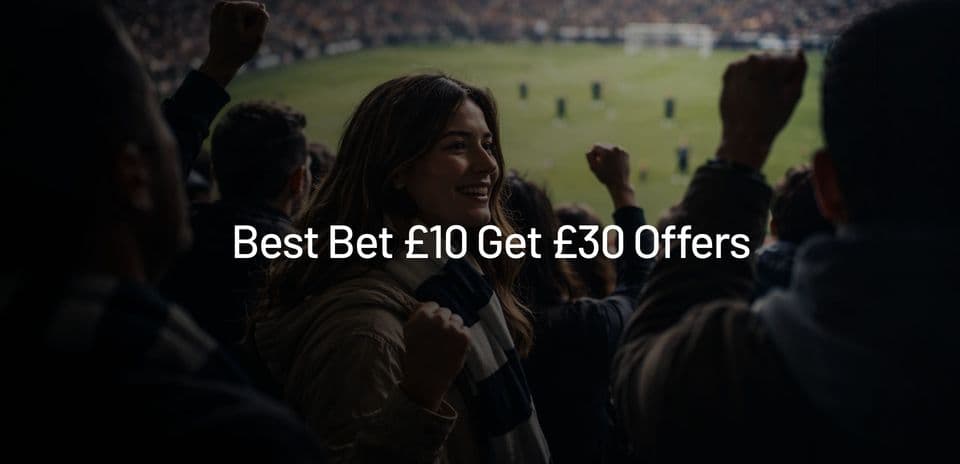 Top Bet £10 Get £30 Offers in the UK - September 2026